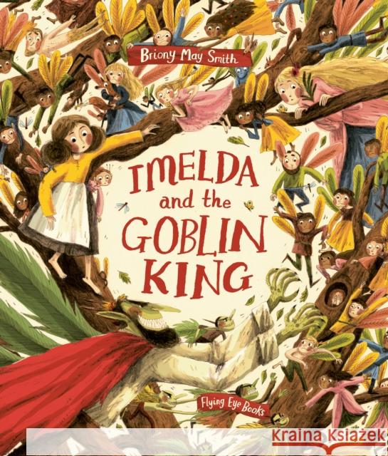 Imelda and the Goblin King Briony May Smith 9781838741655 Flying Eye Books - książka