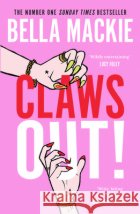 Claws Out! Bella Mackie 9780008545581 HarperCollins Publishers