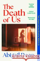 The Death of Us Abigail Dean 9780008625658 HarperCollins Publishersasdasd