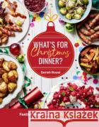 What’s For Christmas Dinner?: Festive Meal Plans, Big-Day Timings, Essential Shopping Lists Sarah Rossi 9780008685591 HarperCollins Publishers