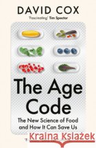 The Age Code: The New Science of Food and How it Can Save Us David Cox 9780008708870 HarperCollins Publishers