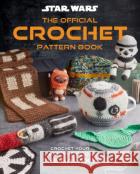 Star Wars: Crochet Your Way Across the Galaxy Leah Parker 9780008778026 HarperCollins Publishersasdasd