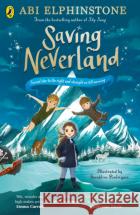Saving Neverland Abi Elphinstone 9780241473344 Penguin Random House Children's UK