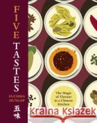 Five Tastes: The Magic of Flavour in a Chinese Kitchen Fuchsia Dunlop 9780241517000 Penguin Books Ltd