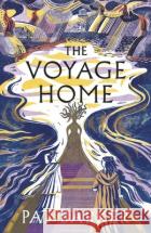 The Voyage Home Pat Barker 9780241568248 Penguin Books Ltd