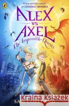 Alex vs Axel: The Impossible Quests Sam Copeland 9780241573136 Penguin Random House Children'asdasd