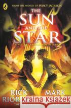 From the World of Percy Jackson: The Sun and the Star (The Nico Di Angelo Adventures) Mark Oshiro 9780241627709 Penguin Random House Children's UK