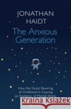The Anxious Generation: How the Great Rewiring of Childhood Is Causing an Epidemic of Mental Illness 9780241647660 Penguin Books Ltdasdasd