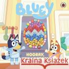 Bluey: Hooray, It’s Easter!: A Lift-the-Flap Book Bluey 9780241669778 Penguin Random House Children's UK