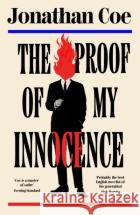 The Proof of My Innocence Jonathan Coe 9780241678411 Penguin Books Ltd