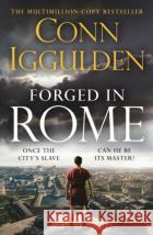 Forged in Rome Conn Iggulden 9780241689554 Penguin Books Ltd
