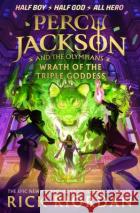 Percy Jackson and the Olympians: Wrath of the Triple Goddess Rick Riordan 9780241691694 Penguin Random House Children'asdasd