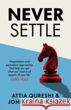 Never Settle: Persuasion & Negotiation Skills to Get What You Want John Richardson 9780241722138 Penguin Books Ltdasdasd