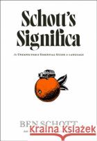 Schott’s Significa: An Unexpectedly Essential Guide to Language Ben Schott 9780241736609 Penguin Books Ltd
