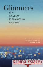 Glimmers: tiny moments to transform your life Katia Narain Phillips 9780241739426 Penguin Books Ltd