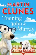 Training John and Murray Martin Clunes 9780241806036 Penguin Books Ltd
