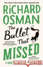 The Bullet That Missed: (The Thursday Murder Club 3) Richard Osman 9780241992388 Penguin Books Ltd