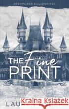 The Fine Print: the TikTok sensation! Meet the Dreamland Billionaires... Lauren Asher 9780349433448 Little, Brown Book Group