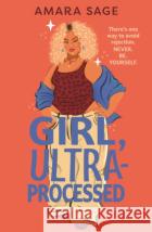 Girl, Ultra-Processed: A bold, body-positive YA about friendship, dating and self-love. Amara Sage 9780571385911 Faber & Faber