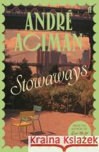 Stowaways: From the global bestselling author of Call Me By Your Name Andre Aciman 9780571399925 Faber & Faberasdasd