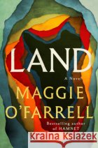 Land Maggie O'Farrell 9780593320648 Knopf Publishing Group