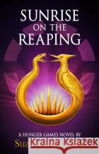 Sunrise on the Reaping Suzanne Collins 9780702340574 Scholasticasdasd