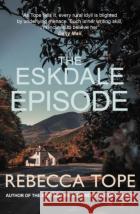 The Eskdale Episode: The intriguing English cosy crime series Rebecca (Author) Tope 9780749033071 Allison & Busby