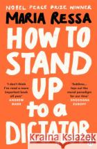 How to Stand Up to a Dictator: Radio 4 Book of the Week Maria Ressa 9780753559215 Ebury Publishing