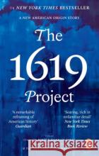 The 1619 Project: A New American Origin Story The New York Times Magazine 9780753559550 Ebury Publishingasdasd