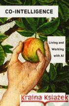 Co-Intelligence: Living and Working with AI Ethan Mollick 9780753560778 Ebury Publishing