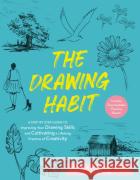 The Drawing Habit: A Step-by-Step Guide to Improving Your Drawing Skills and  Cultivating a Lifelong Practice of Creativity - Includes Downloadable Practice Sheets! Daria Bogdanova 9780760397282 Quarry Books