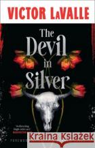 The Devil in Silver Victor LaValle 9780857509956 Transworld Publishers Ltd