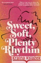 Sweet, Soft, Plenty Rhythm: The powerful, emotional novel about the temptations of dangerous love LAURA WARRELL 9780857529442 Transworld Publishers Ltd