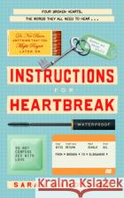 Instructions for Heartbreak: A gorgeous, razor-sharp novel about female friendship and surviving a broken heart Sarah Handyside 9781035032754 Pan Macmillan