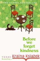 Before We Forget Kindness Toshikazu Kawaguchi 9781035046249 Pan Macmillanasdasd