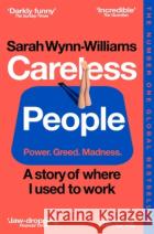 Careless People: A story of where I used to work Wynn-Williams, Sarah 9781035065967 Pan Macmillan