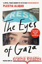 The Eyes of Gaza: A Diary of Resilience Plestia Alaqad 9781035070275 Pan Macmillan