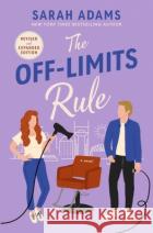 The Off-Limits Rule: An EXTENDED edition rom-com from the author of the TikTok sensation THE CHEAT SHEET! Sarah Adams 9781035419326 Headline Publishing Group