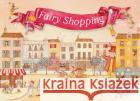 Fairy Shopping: A beautiful gift book from the award-winning author of I, Coriander Gardner, Sally 9781035909285 Bloomsbury Publishing PLC