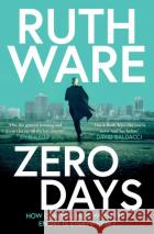 Zero Days: The deadly cat-and-mouse thriller from the internationally bestselling author Ruth Ware 9781398508422 Simon & Schuster UKasdasd