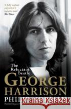 George Harrison: The Reluctant Beatle Philip Norman 9781398513433 Simon & Schuster Ltd