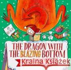 The Dragon with the Blazing Bottom at Christmas: A hilariously farty festive picture book Beach 9781398518438 Simon & Schuster Ltd