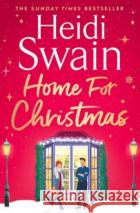 Home for Christmas: The most heart-warming and cosy festive story to curl up with this Christmas HEIDI SWAIN 9781398519602 SIMON & SCHUSTER