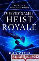 Heist Royale: The enemies to lovers sequel to Waterstones prize-winning Thieves' Gambit Kayvion Lewis 9781398526747 Simon & Schuster Ltd