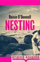 Nesting: The tender, soaring debut you won't be able to forget Roisin O'Donnell 9781398528529 Simon & Schuster Ltdasdasd