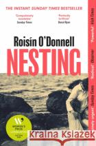 Nesting: Longlisted for the Women's Prize for Fiction 2025; the tender, soaring debut you won't be able to forget Roisin O'Donnell 9781398528567 Simon & Schuster Ltdasdasd