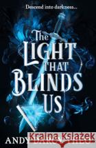 The Light That Blinds Us: TikTok made me buy it! A dark and thrilling fantasy not to be missed Andy Darcy Theo 9781398531772 Simon & Schuster UKasdasd