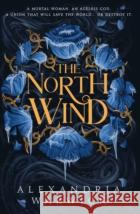 The North Wind: The TikTok sensation! An enthralling enemies-to-lovers romantasy, the first in the Four Winds series Alexandria Warwick 9781398533660 Simon & Schuster Ltd