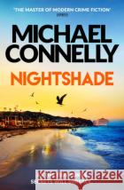 Nightshade: The Brand New Blockbuster Thriller from the Number One Bestseller Michael Connelly 9781398726710 Orion Publishing Co