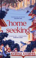 Homeseeking: An epic tale of one couple spanning decades as world events pull them together and apart Karissa Chen 9781399718356 Hodder & Stoughton